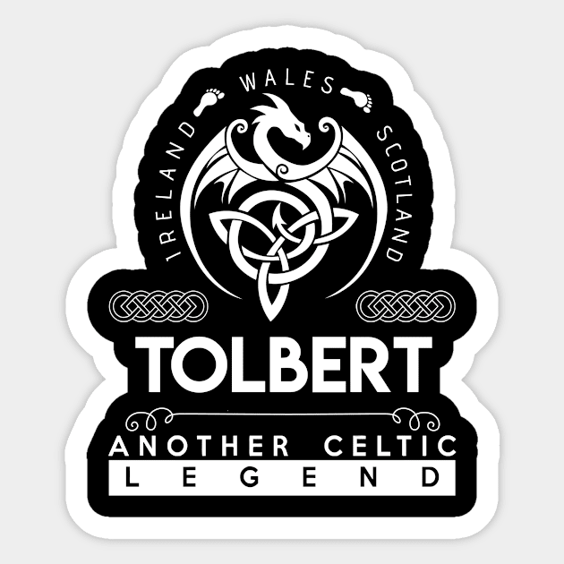 Tolbert Name T Shirt - Another Celtic Legend Tolbert Dragon Gift Item Sticker by harpermargy8920